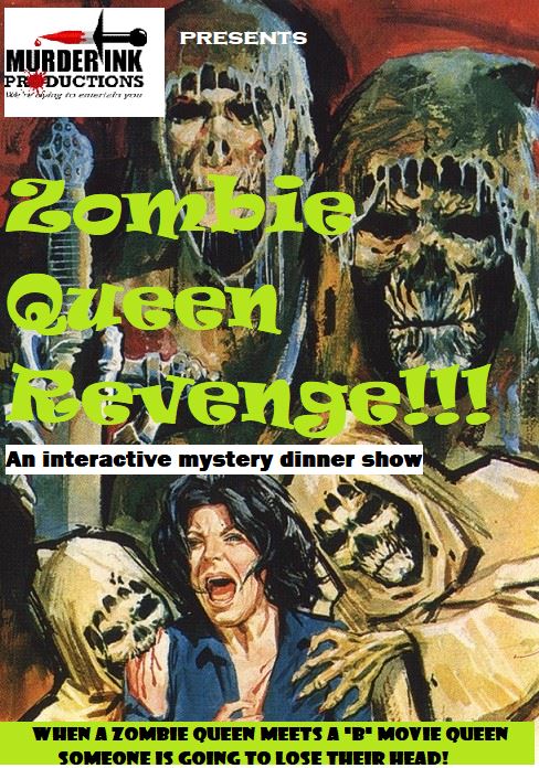 Murder Ink Productions Zombie Queen Revenge Mystery Dinner Show